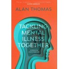 Tackling Mental Illness Together by Alan Thomas